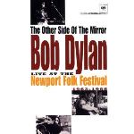 The other side of the mir, Bob Dylan : Live at the Newport Folk Festival