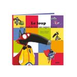 Editions Auzou Livre album Le loup qui voulait être un super-héros