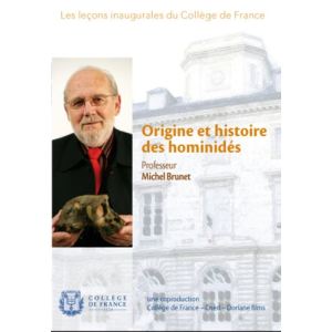 Collège de France : Origine et histoire des hominidés - Michel Brunet