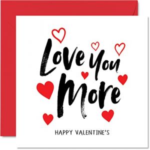 Carte de Saint-Valentin pour lui – Love You More – Carte de Saint-Valentin romantique pour elle – Carte de Saint-Valentin pour petite amie, petit ami, 145 mm x 145 mm, cartes de vœux, anniversaire,