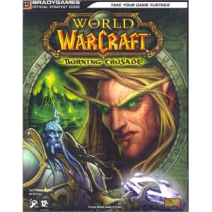 Guide du jeu World of Warcraft : The Burning Crusade [PC]