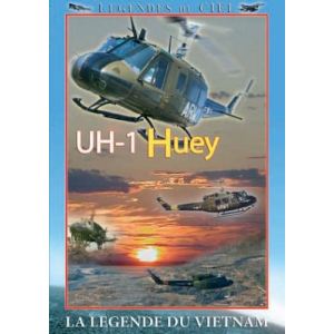 Légendes Du Ciel : UH-1 Huey, La Légende Du Vietnam