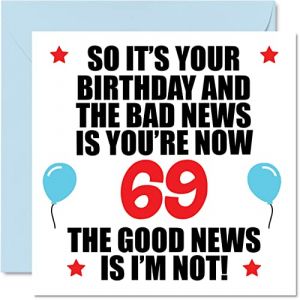 Stuff4 Carte d'anniversaire amusante de 69 ans pour homme et femme – Bad News – Cartes d'anniversaire pour papa de 69 ans, maman, tante, oncle, grand-père, 145 mm x 145 mm – Carte de vœux pour 69 ans