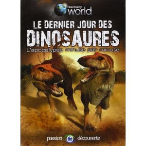 Le dernier jour des dinosaures - L'apocalypse minute par minute