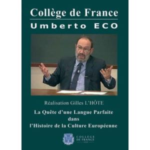 Collège de France : Umberto Eco, La quête d'une langue parfaite dans l'histoire de la Culture Européenne