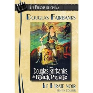 Les Trésors du cinéma : Douglas Fairbanks - Le Pirate Noir (The Black Pirate)