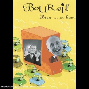 Bourvil : Bien%u2026 si bien