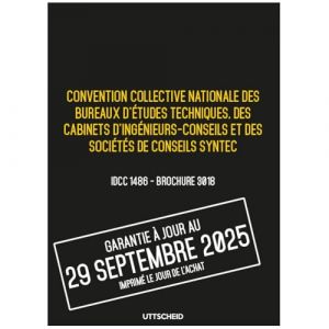 Convention collective des bureaux d'études techniques, des cabinets d'ingénieurs et des sociétés de conseils SYNTEC JANV 2018