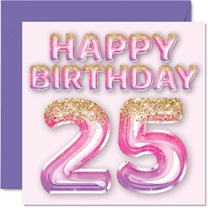 Stuff4 Carte d'anniversaire de 25 ans pour femme – Ballons pailletés roses et violets – Cartes d'anniversaire pour femme de 25 ans, fille, sœur, tante, cousine, 145 mm x 145 mm