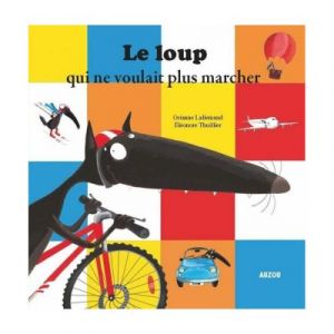 Image de Editions Auzou Livre grand format Le Loup qui ne voulait plus marcher