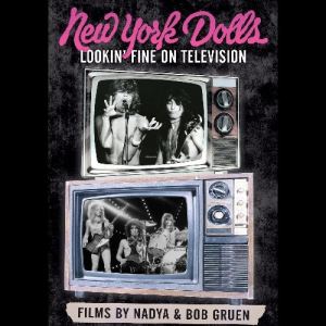 New York Dolls : Lookin Fine On Television