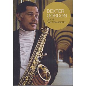 Dexter Gordon : Live in San Francisco