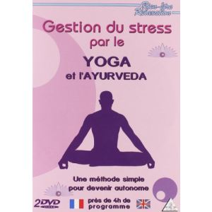 La Gestion du stress par le yoga et l'Ayurveda - Volume 1