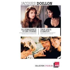 La Vengeance d'une femme + Trop (peu) d'amour - 2 films de Jacques Doillon