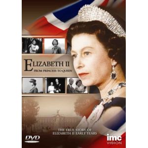 Elizabeth II : From Princess to Queen