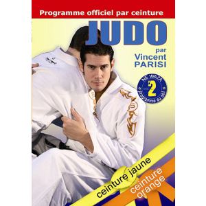 Judo - Volume 2 : Programme Ceintures Jaune, Orange