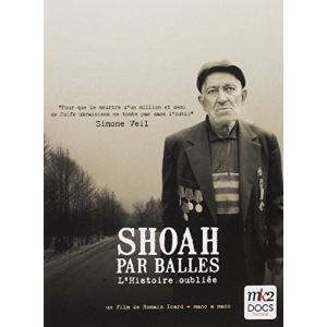 Shoah par balles : l'histoire oubliee