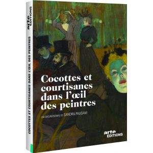 Image de Cocottes et courtisanes dans l'oeil des peintres [DVD]