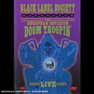 Black Label Society : European invasion, Doom Troopin' live