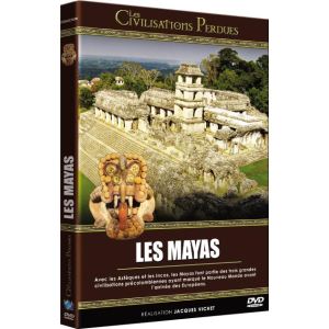 Les Civilisations Perdues : Les Mayas