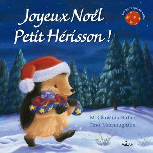 Éditions Milan Joyeux Noël Petit Hérisson Le Coffre à Histoires 3 à 6 ans