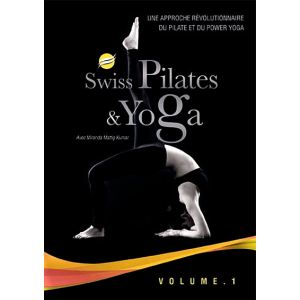 Swiss Pilates et Yoga - Volume 1