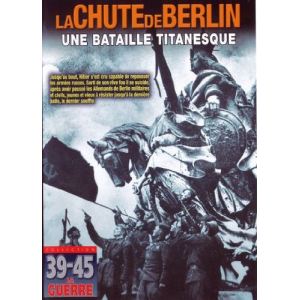 La Chute de Berlin : une bataille titanesque