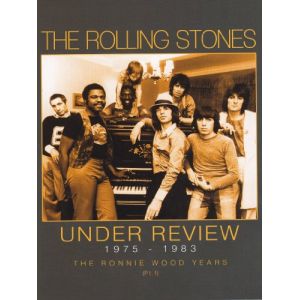 The Rolling Stones : Under Review 1975 - 1983