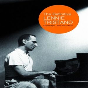 Image de The Definitive Lennie Tristano : Copenhagen, Nrw York, Berlin