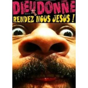 Dieudonné - Rendez Nous Jésus !