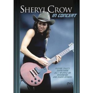 Sheryl Crow : In Concert