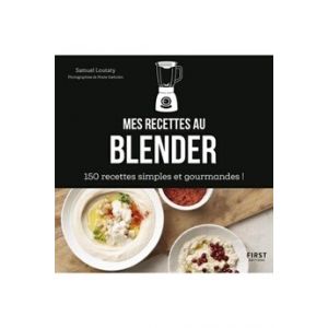 Image de First Editions Livre de cuisine MES RECETTES AU BLENDER - 150 RECETTES SIMPLES ET GOURMANDES