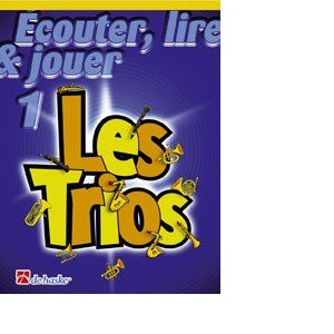 Image de Dehaske ECOUTER, LIRE ET JOUER - LES TRIOS VOL.1 - SAXOPHONE TENOR, SOPRANO