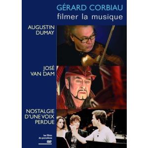 Image de Gérard Corbiau - Augustin Dumay + José van Dam + Nostalgie d'une voix perdue