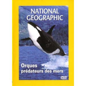 National Geographic : Orques, prédateurs des mers