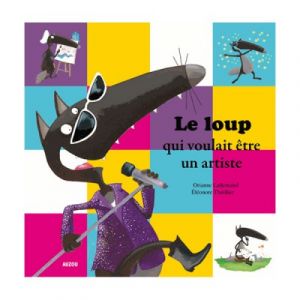 Editions Auzou Livre grand format Le Loup qui voulait devenir un artiste