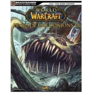 Image de Guide World of Warcraft : Le Guide des Donjons III [PC]