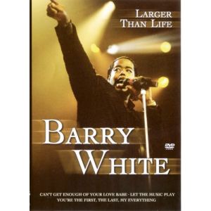 Barry White : Larger Than Life