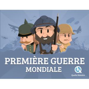 Quelle Histoire Editions Première guerre mondiale