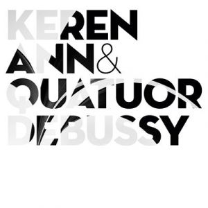 Image de Naïve Keren Ann & Quatuor Debussy