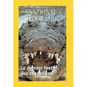 National Geographic : Le Dernier festin des crocodiles