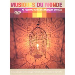 Musiques Du Monde : Au Festival De Fes Des Musiques Sacrées