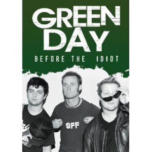 Green Day : Before The Idiot