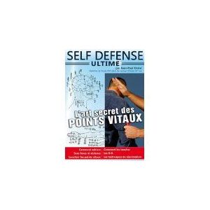 Self-Defense Ultime : L'art secret des Points vitaux