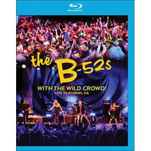 The B-52'S : With the wild crowd live in Athens