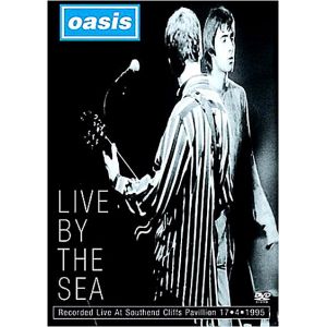 Oasis : Live By The Sea