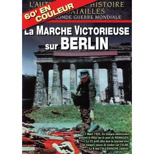La Marche victorieuse sur Berlin