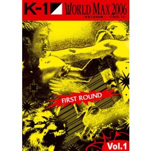 K-1 World Max 2006 - Volume 1 : First Round