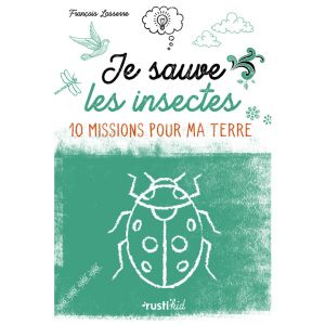 Editions Rustica Je sauve les insectes
