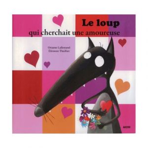 Image de Editions Auzou Livre grand format : Le loup qui cherchait une amoureuse